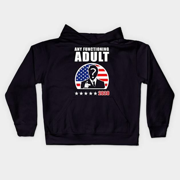 Any Functioning Adult'20 Kids Hoodie by KsuAnn